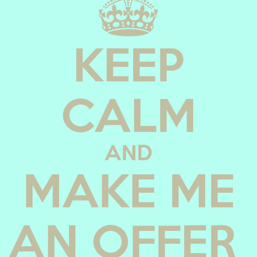 make an offer, im feeling generous